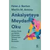 Anksiyeteye Meydan Oku: Endişe, Panik ve Fobinin Üstesinden Gelmek İçin İşlevsel Stratejiler