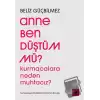 Anne Ben Düştüm mü?