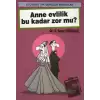 Anne Evlilik Bu Kadar Zor Mu?