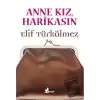 Anne Kız, Harikasın