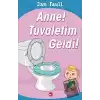 Anne! Tuvaletim Geldi!