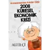 Anneannenize Anlatır Gibi: 2008 Küresel Ekonomik Krizi