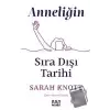 Anneliğin Sıradışı Tarihi