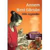 Annem Beni Görsün