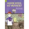 Annem Neden Hep Mutfakta?