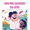 Annemin İşyerinde İlk Günü