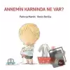 Annemin Karnında Ne Var?