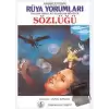 Ansiklopedik Rüya Yorumları Fallar - Burçlar - Yıldızlar - Büyüler Sözlüğü