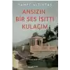 Ansızın Bir Ses İşitti Kulağım - Bir Kurucu Metin Olarak Mevlid’in Hikayesi