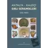 Antalya-Kaleiçi Sırlı Seramikleri