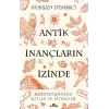 Antik İnançların İzinde