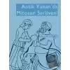 Antik Yunan’da Mitosun Serüveni