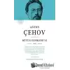 Anton Çehov - Bütün Eserleri 6