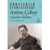 Anton Çehov ve Oyunları Üstüne