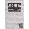 Ape Musa 100 Yaşında!