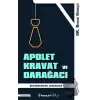 Apolet Kravat ve Darağacı