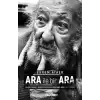 Ara İle Bir Ara - Işığın Avcısı Siyah İle Beyazı Harman Eden Bir Adam