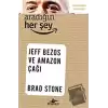 Aradığın Her Şey: Jeff Bezos ve Amazon Çağı