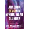 Aradığın Sevginin Kendisi Nasıl Olunur?