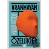 Aranmayan Özellikler