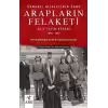 Arapların Felaketi: Osmanlı Hilafetinin Sonu - Elli Yılın Hesabı 1875 - 1925