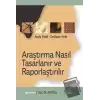 Araştırma Nasıl Tasarlanır ve Raporlaştırılır