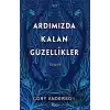 Ardımızda Kalan Güzellikler (Ciltli)