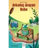 Arkadaş Arayan Bobo – Arkadaşlık Hikayeleri