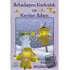 Arkadaşım Korkuluk ve Kardan Adam