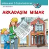 Arkadaşım Mimar Dünyayı Öğreniyorum