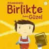 Arkadaşlarla Birlikte Daha Güzel