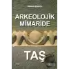 Arkeolojik Mimaride Taş