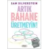 Artık Bahane Üretmeyin