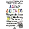 Asapscience: Dünyanın En Garip Sorularına, En Meşhur Söylentilerine ve Açıklanmamış Olaylarına Cevaplar (Ciltli)