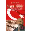 Aşığım İstiklale - Bütün Yönleriyle Mehmed Akif