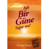 Aşk Bir Güne Sığar Mı?