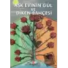 Aşk Evinin Gül ve Diken Bahçesi