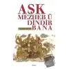 Aşk Mezheb-ü Dindir Bana