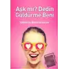 Aşk mı? Dedin Güldürme Beni