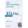 Aşk, Önü Kesildikçe Devleşir - Honoré de Balzac’tan Hayat Dersleri