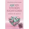 Aşk Sen İstediğin Kadar Sürer