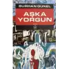 Aşka Yorgun