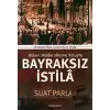 Askeri Modernleşme Yoluyla Bayraksız İstila 1. Kitap