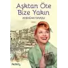 Aşktan Öte Bize Yakın