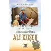 Astronominin Yıldızı Ali Kuşçu