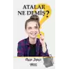 Atalar Ne Demiş?