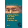 Atambayevin Gölgesi Altında Kırgızistan