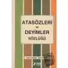 Atasözleri ve Deyimler Sözlüğü