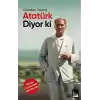 Atatürk Diyor Ki