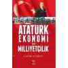 Atatürk Ekonomi ve Milliyetçilik